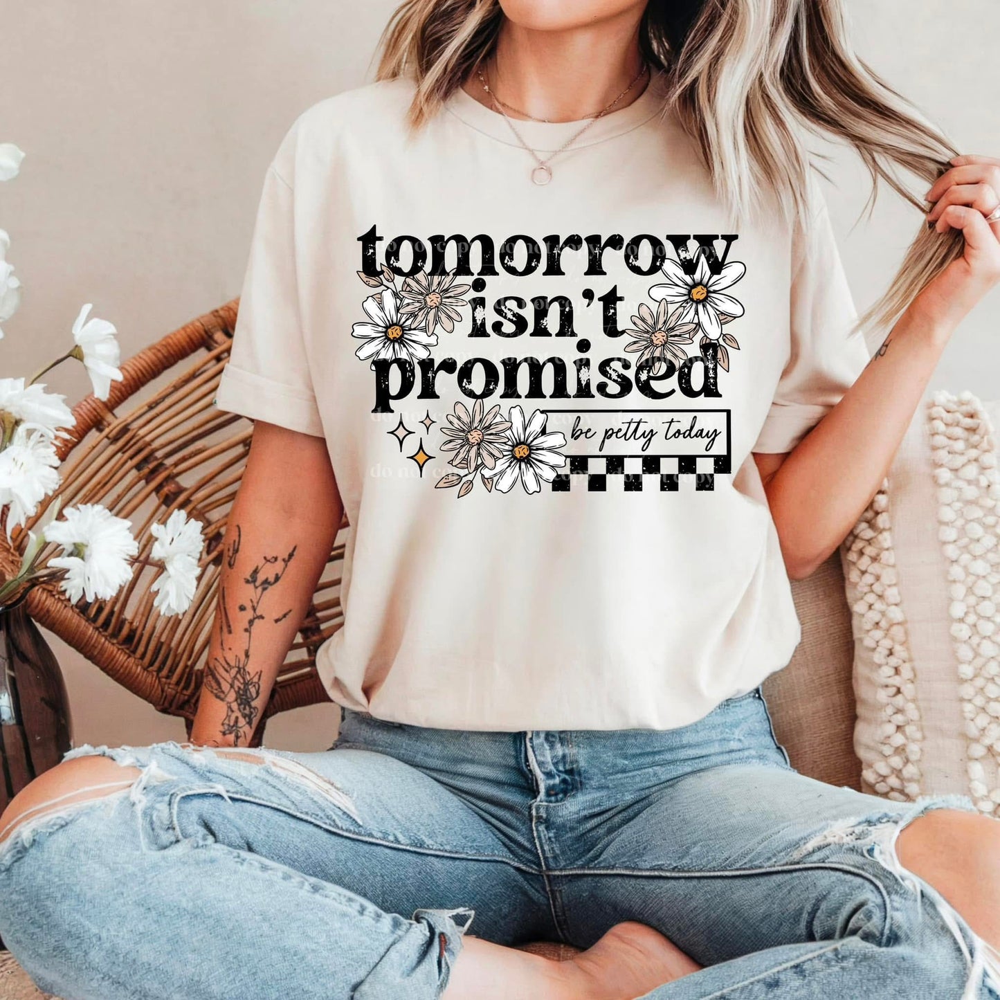 TOMORROW ISN'T PROMISED BE PETTY TODAY T-SHIRT